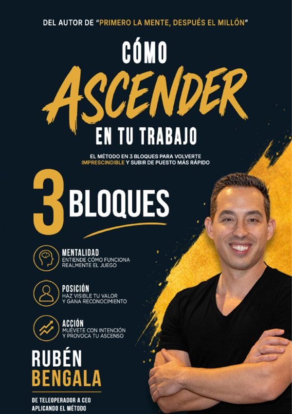 Portada de «Cómo ascender en tu trabajo», de Rubén Bengala: el método en 3 bloques, mentalidad, posición y acción